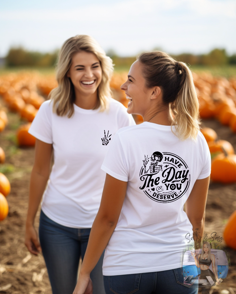 Have the Day you Deserve Crewneck