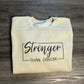 Stronger than Cancer Sweatshirt