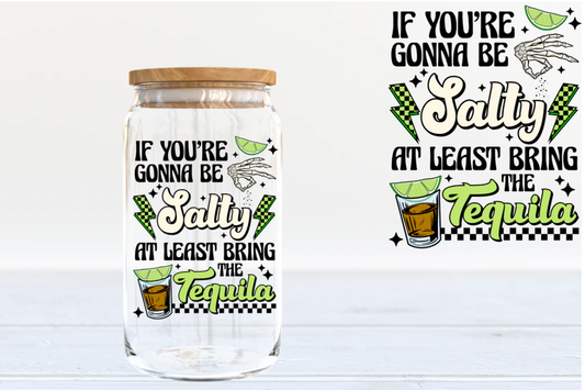 If your going to Be Salty 16oz clear glass tumbler