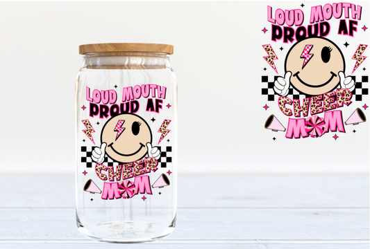 Loud Mouth Proud AF Cheer Mom 16oz clear glass tumbler