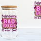 Behind Every Bad Bitch 16oz Glass Tumbler
