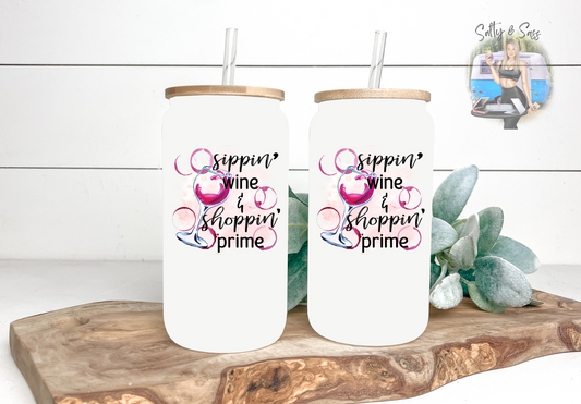 Sippin' Wine & Shopping Prime - 16oz Frosted Tumbler